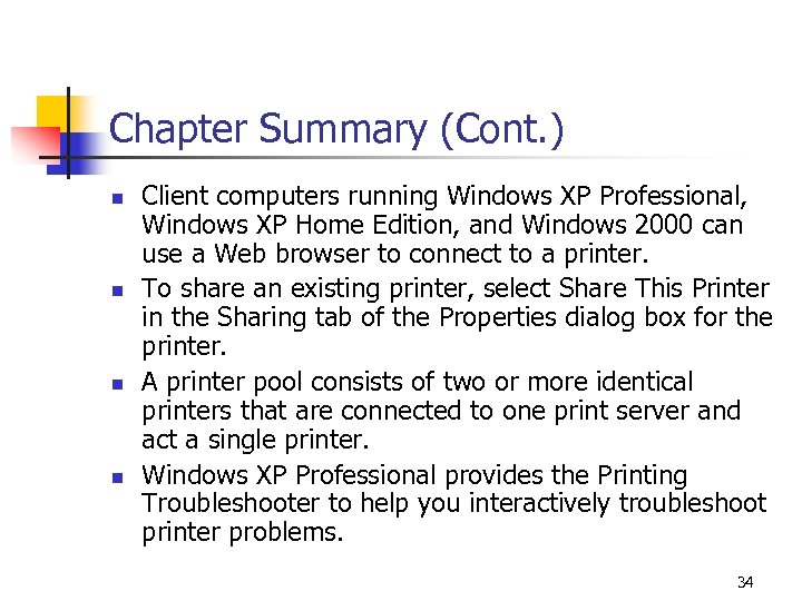 Chapter Summary (Cont. ) n n Client computers running Windows XP Professional, Windows XP