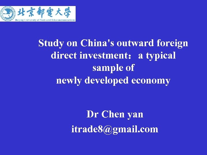 Study on China's outward foreign direct investment：a typical sample of newly developed economy Dr