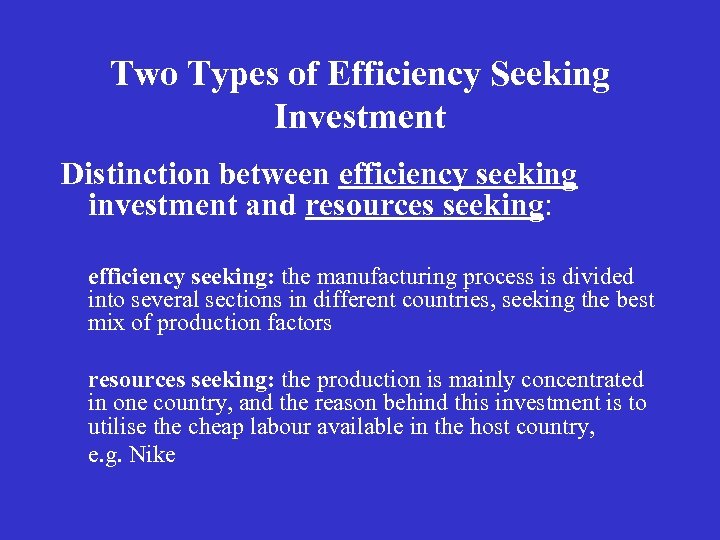 Two Types of Efficiency Seeking Investment Distinction between efficiency seeking investment and resources seeking: