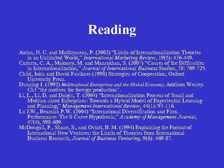 Reading Axinn, N. C. and Matthyssens, P. (2002) “Limits of Internationalization Theories in an