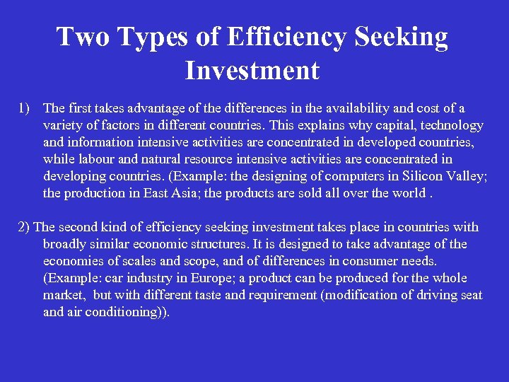 Two Types of Efficiency Seeking Investment 1) The first takes advantage of the differences