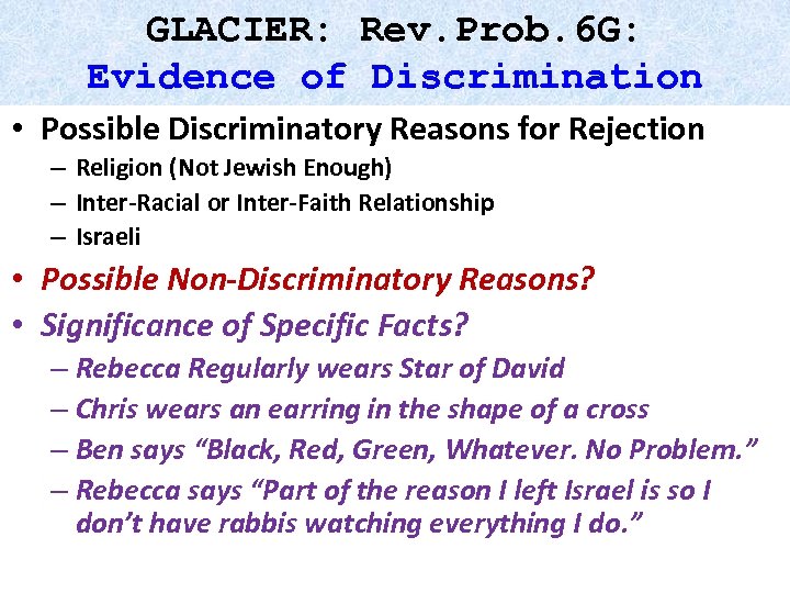 GLACIER: Rev. Prob. 6 G: Evidence of Discrimination • Possible Discriminatory Reasons for Rejection