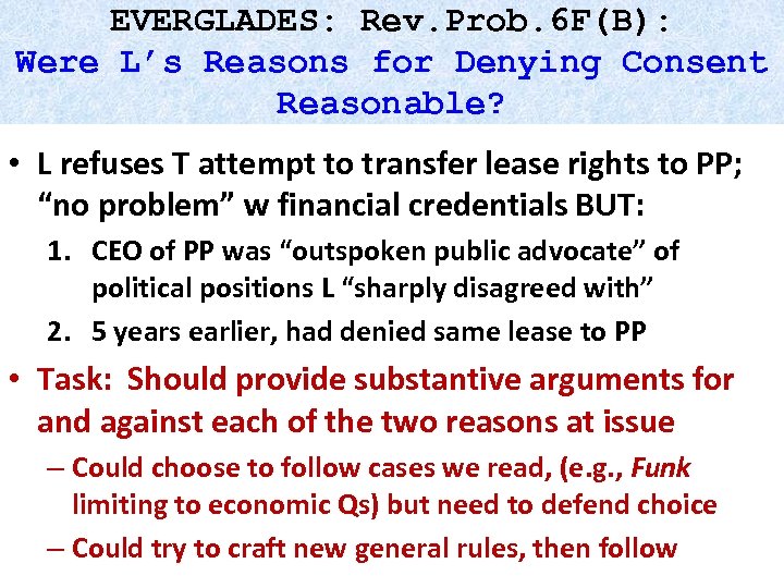 EVERGLADES: Rev. Prob. 6 F(B): Were L’s Reasons for Denying Consent Reasonable? • L