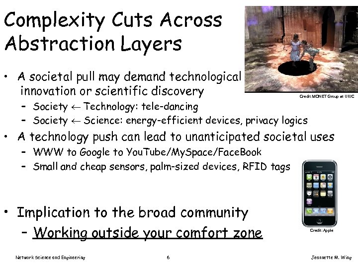 Complexity Cuts Across Abstraction Layers • A societal pull may demand technological innovation or