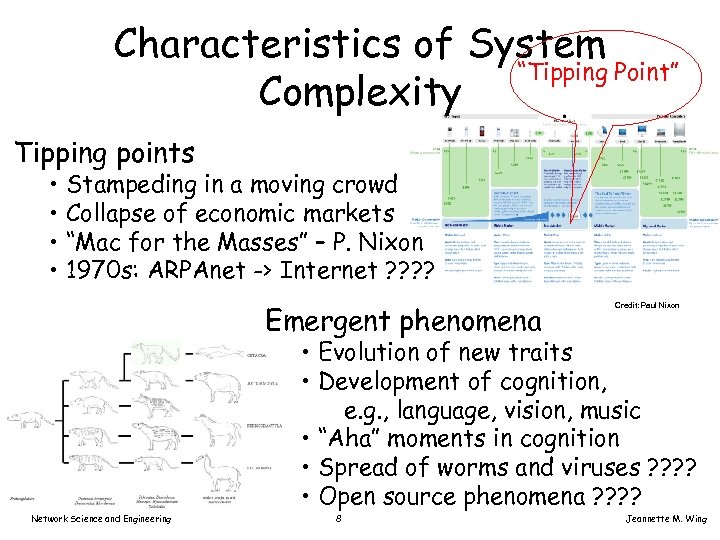 Characteristics of System “Tipping Point” Complexity Tipping points • Stampeding in a moving crowd