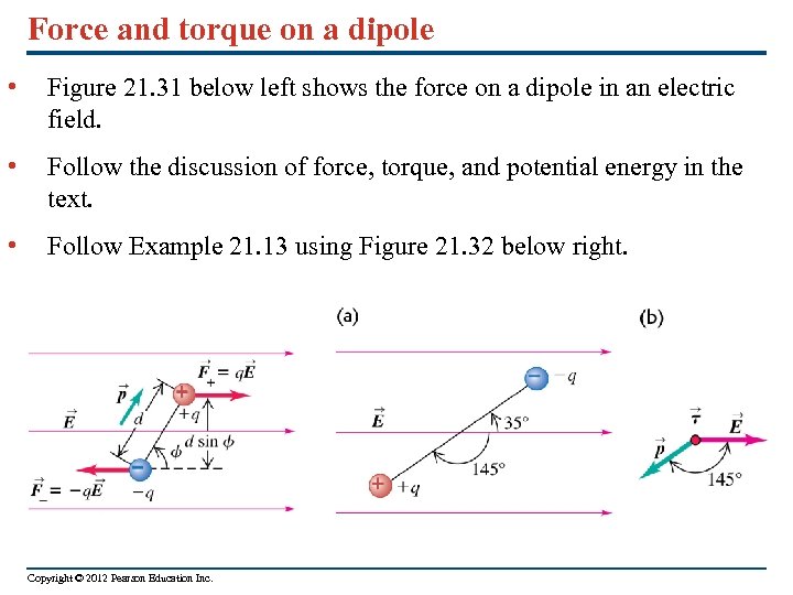 Force and torque on a dipole • Figure 21. 31 below left shows the