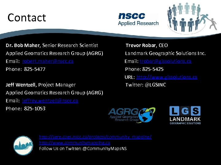 Contact Dr. Bob Maher, Senior Research Scientist Applied Geomatics Research Group (AGRG) Email: robert.