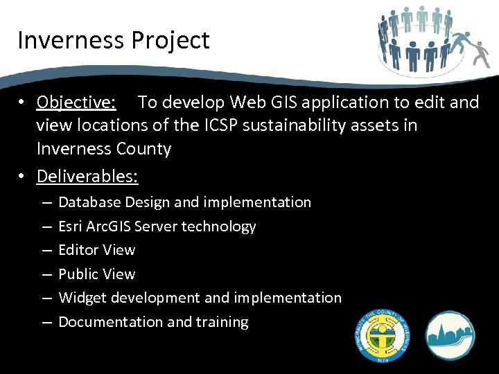 Inverness Project • Objective: To develop Web GIS application to edit and view locations