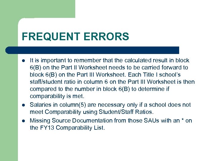 FREQUENT ERRORS l l l It is important to remember that the calculated result