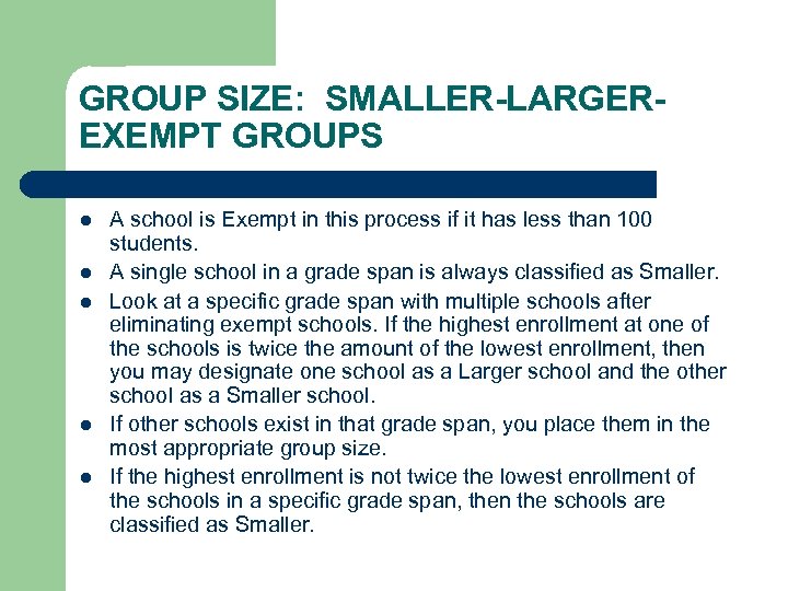 GROUP SIZE: SMALLER-LARGEREXEMPT GROUPS l l l A school is Exempt in this process