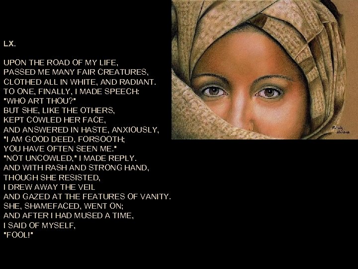 LX. UPON THE ROAD OF MY LIFE, PASSED ME MANY FAIR CREATURES, CLOTHED ALL