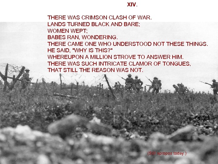 XIV. THERE WAS CRIMSON CLASH OF WAR. LANDS TURNED BLACK AND BARE; WOMEN WEPT;