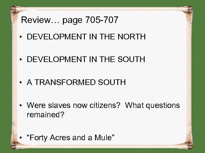 Review… page 705 -707 • DEVELOPMENT IN THE NORTH • DEVELOPMENT IN THE SOUTH