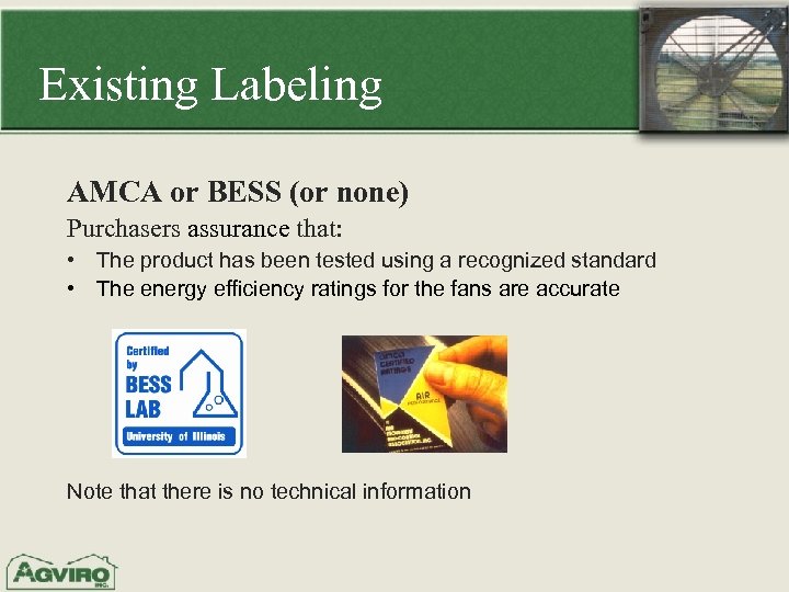 Existing Labeling AMCA or BESS (or none) Purchasers assurance that: • The product has