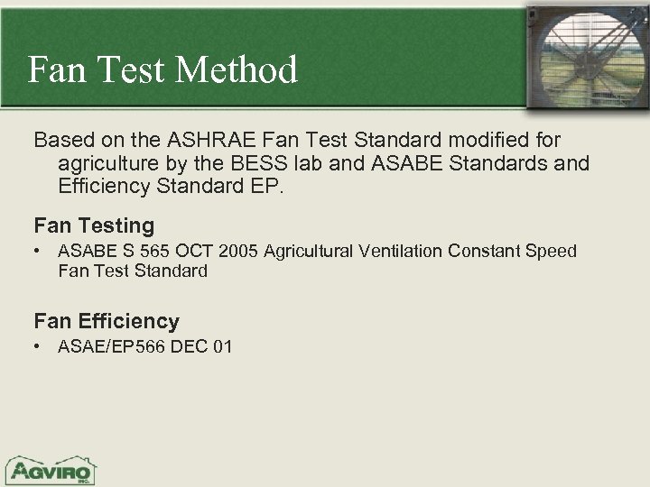 Fan Test Method Based on the ASHRAE Fan Test Standard modified for agriculture by