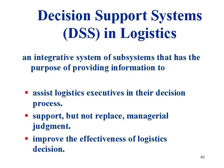 Decision Support Systems (DSS) in Logistics an integrative system of subsystems that has the