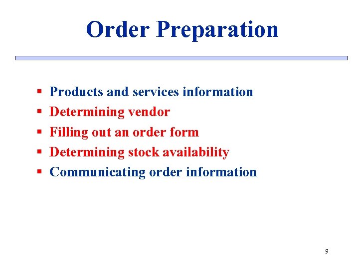 Order Preparation § § § Products and services information Determining vendor Filling out an