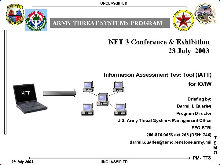 UNCLASSIFIED ARMY THREAT SYSTEMS PROGRAM NET 3 Conference & Exhibition 23 July 2003 Information