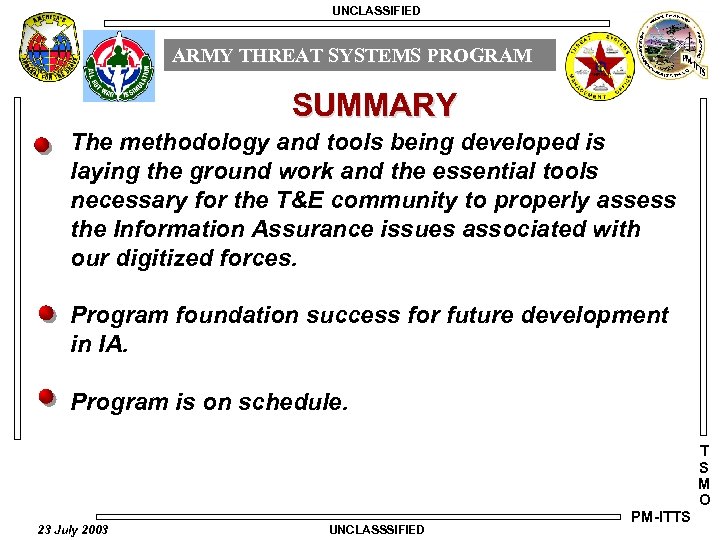 UNCLASSIFIED ARMY THREAT SYSTEMS PROGRAM SUMMARY The methodology and tools being developed is laying