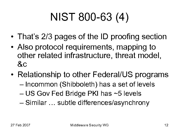 NIST 800 -63 (4) • That’s 2/3 pages of the ID proofing section •