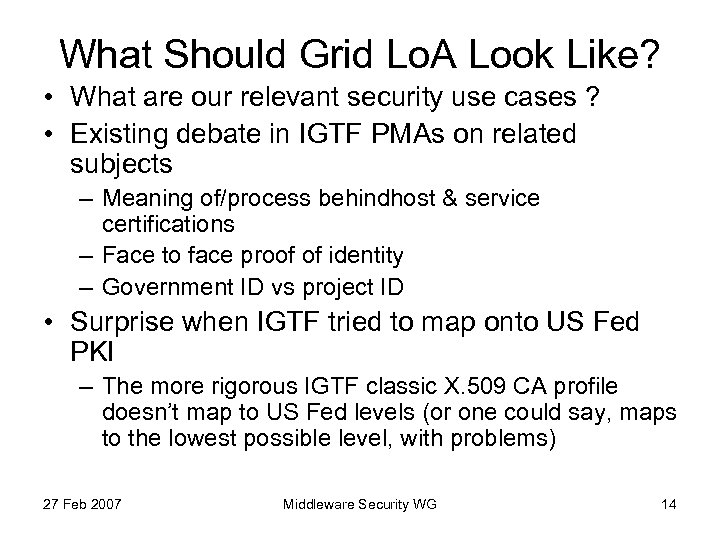 What Should Grid Lo. A Look Like? • What are our relevant security use