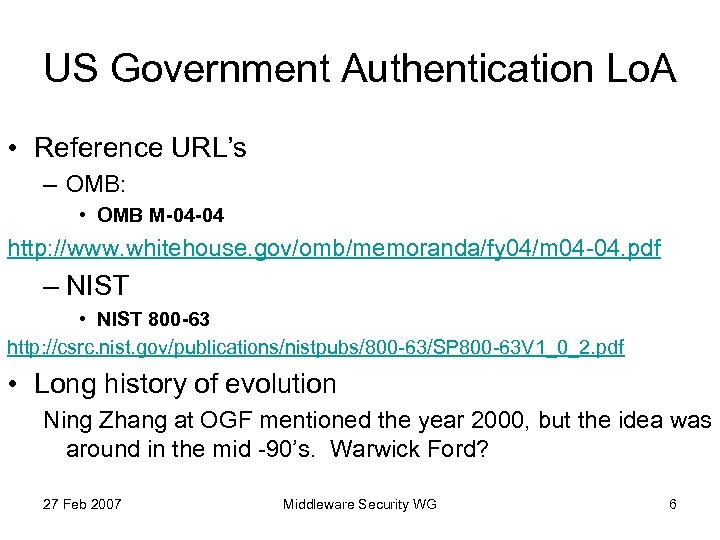 US Government Authentication Lo. A • Reference URL’s – OMB: • OMB M-04 -04