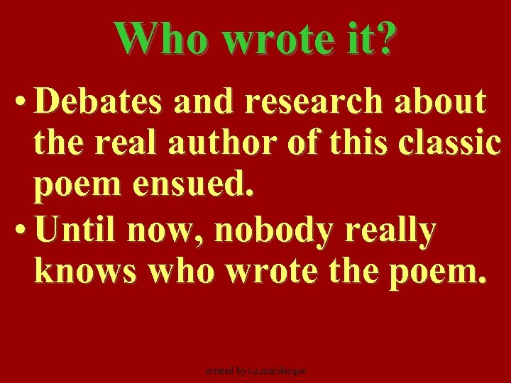 Who wrote it? • Debates and research about the real author of this classic