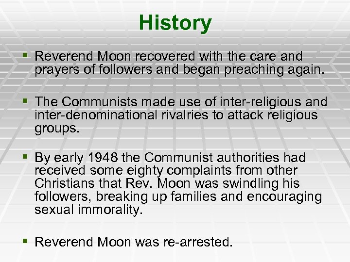 History § Reverend Moon recovered with the care and prayers of followers and began