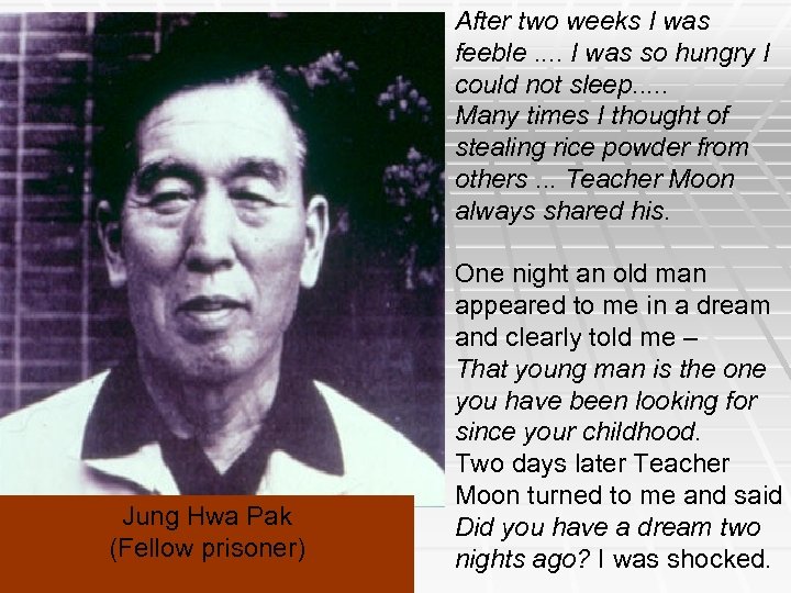 After two weeks I was feeble. . I was so hungry I could not