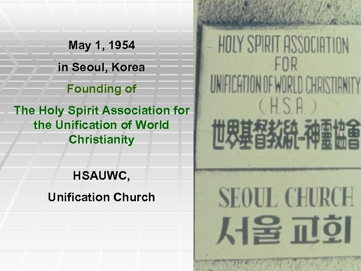 May 1, 1954 in Seoul, Korea Founding of The Holy Spirit Association for the