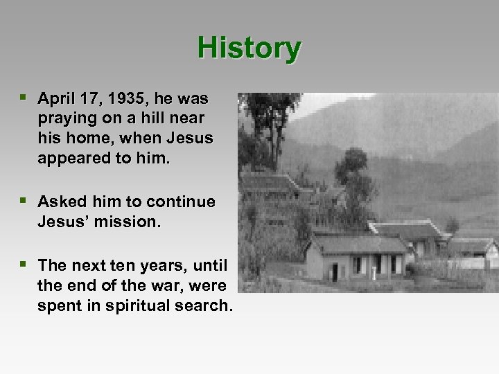 History § April 17, 1935, he was praying on a hill near his home,