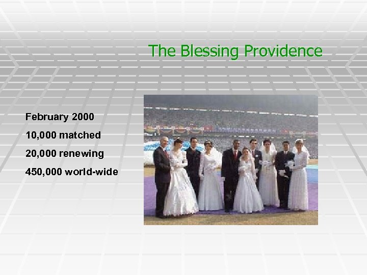 The Blessing Providence February 2000 10, 000 matched 20, 000 renewing 450, 000 world-wide