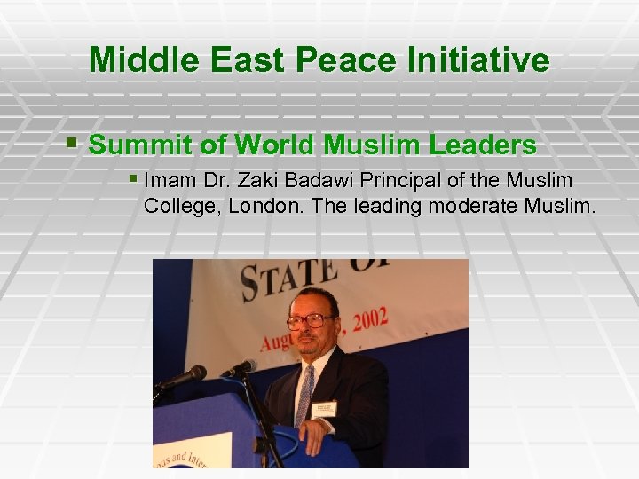Middle East Peace Initiative § Summit of World Muslim Leaders § Imam Dr. Zaki