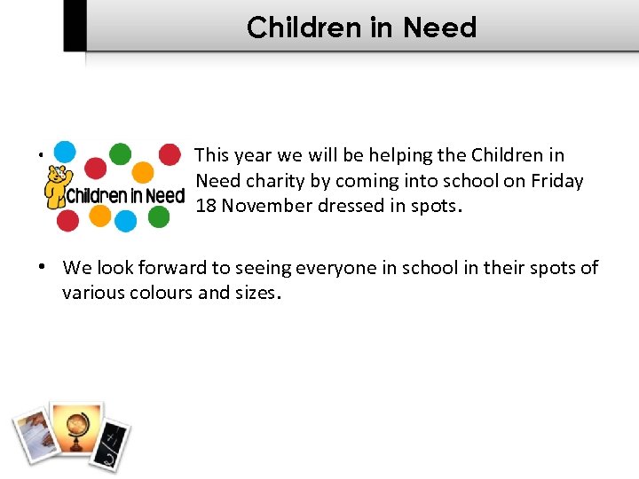 Children in Need • This year we will be helping the Children in Need