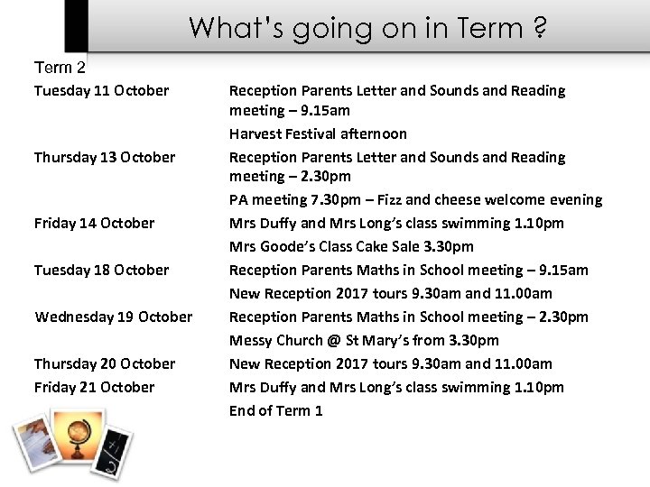 What’s going on in Term ? Term 2 Tuesday 11 October Thursday 13 October