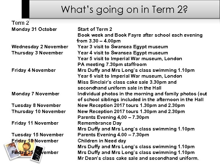 What’s going on in Term 2? Term 2 Monday 31 October Wednesday 2 November