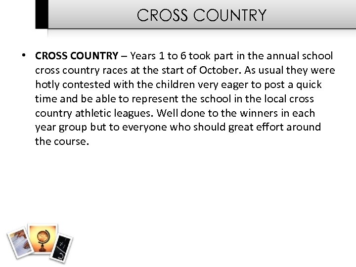 CROSS COUNTRY • CROSS COUNTRY – Years 1 to 6 took part in the