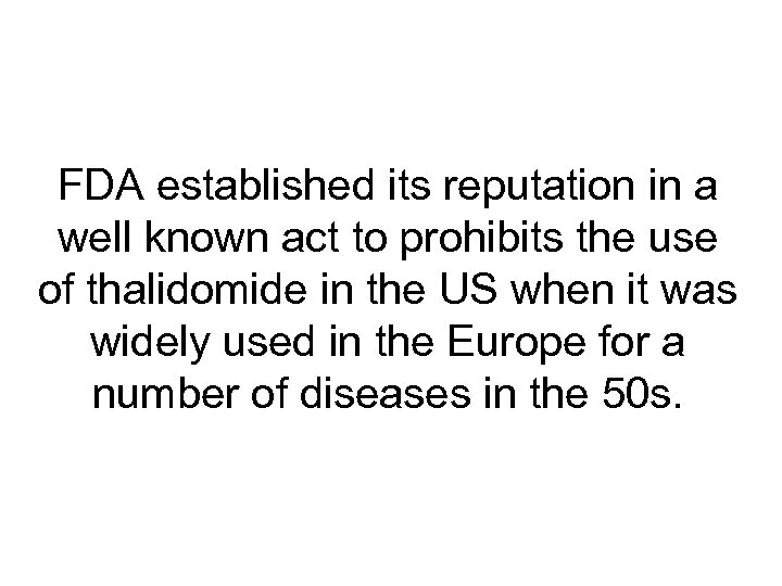 FDA established its reputation in a well known act to prohibits the use of