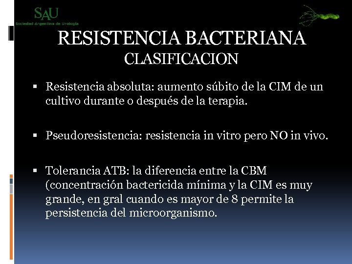 RESISTENCIA BACTERIANA CLASIFICACION Resistencia absoluta: aumento súbito de la CIM de un cultivo durante