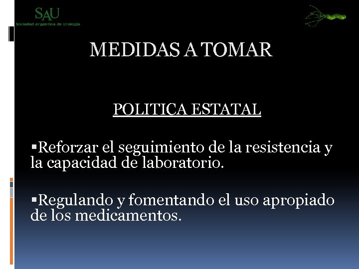 MEDIDAS A TOMAR POLITICA ESTATAL Reforzar el seguimiento de la resistencia y la capacidad