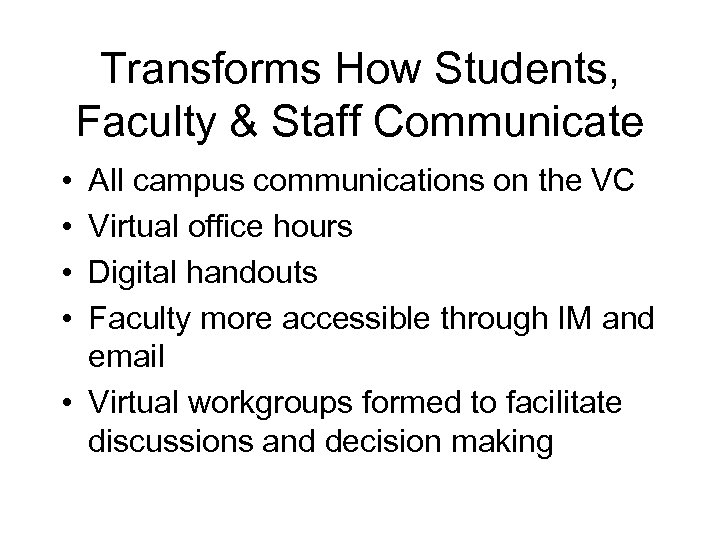 Transforms How Students, Faculty & Staff Communicate • • All campus communications on the