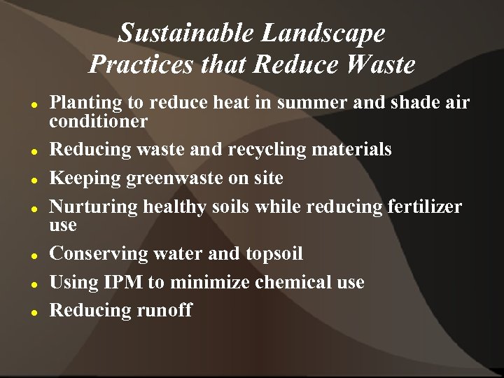 Sustainable Landscape Practices that Reduce Waste Planting to reduce heat in summer and shade