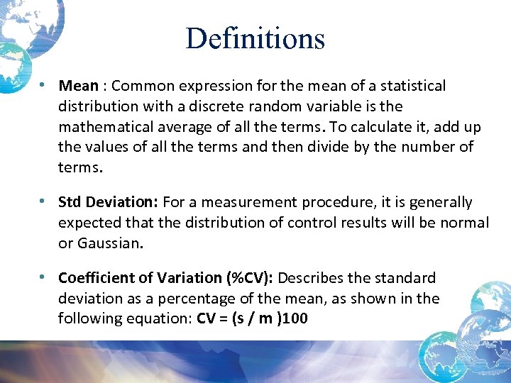 Definitions • Mean : Common expression for the mean of a statistical distribution with