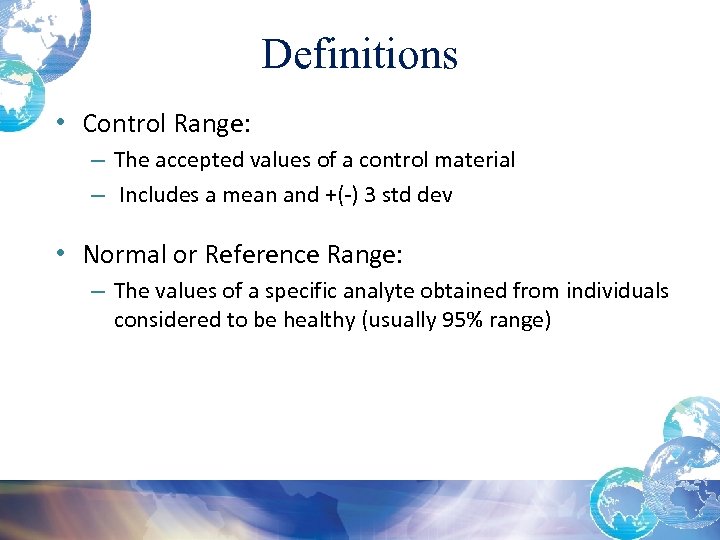 Definitions • Control Range: – The accepted values of a control material – Includes