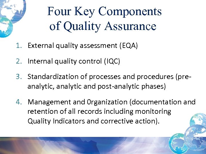 Four Key Components of Quality Assurance 1. External quality assessment (EQA) 2. Internal quality