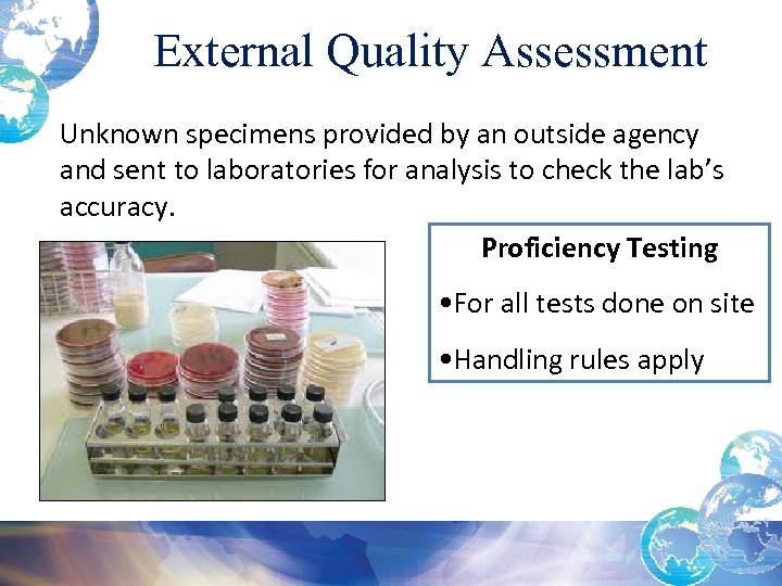 External Quality Assessment Unknown specimens provided by an outside agency and sent to laboratories