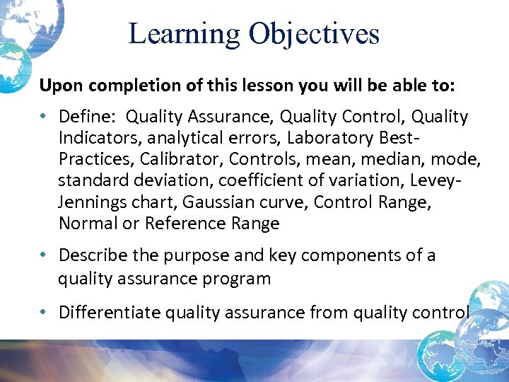 Learning Objectives Upon completion of this lesson you will be able to: • Define: