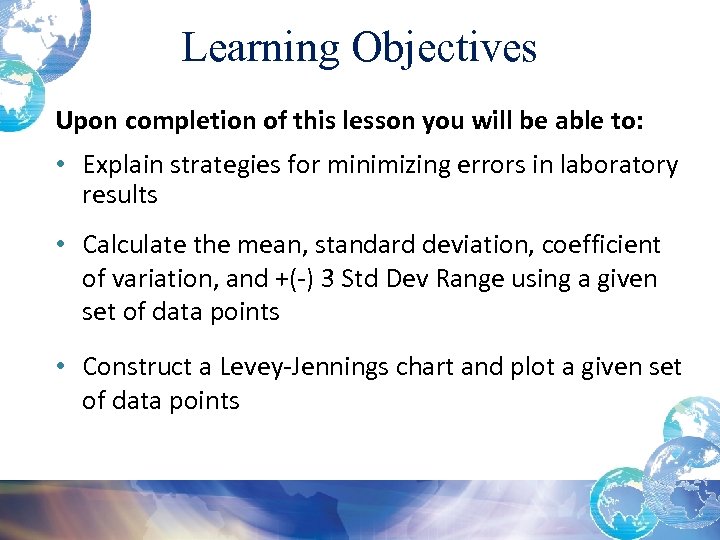 Learning Objectives Upon completion of this lesson you will be able to: • Explain