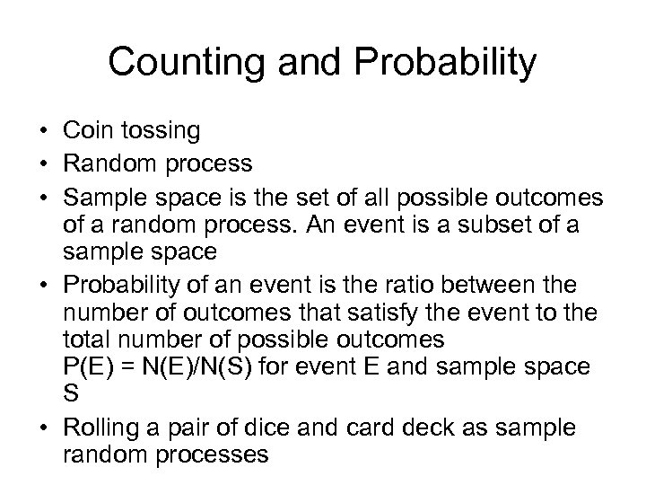 Counting and Probability • Coin tossing • Random process • Sample space is the