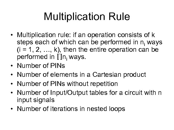 Multiplication Rule • Multiplication rule: if an operation consists of k steps each of